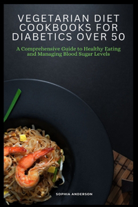 Vegetarian diet cookbooks for diabetics over 50