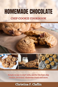 Homemade Chocolate Chip Cookie Cookbook