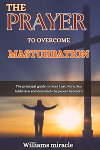 The Prayer to Overcome Masturbation