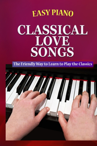 Easy Piano Classical Love Songs