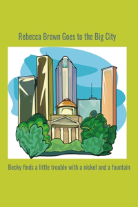 Rebecca Brown Goes to the Big City