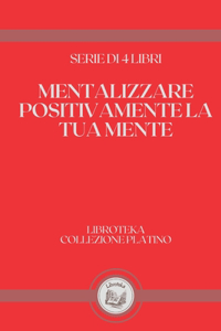 Mentalizzare Positivamente La Tua Mente