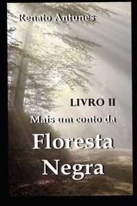 Mais um conto da Floresta Negra livro II