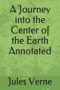 A Journey into the Center of the Earth Annotated