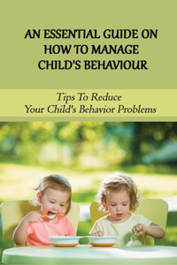 Essential Guide On How To Manage Child's Behaviour