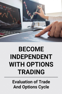 Become Independent With Options Trading