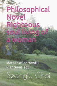 Philosophical Novel Righteous soul living of a woman