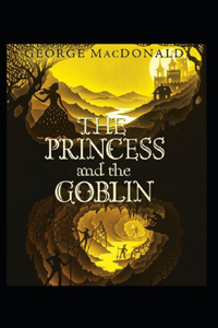 The Princess and the Goblin Illustrated