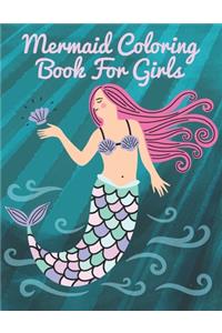 Mermaid Coloring Book For Girls: The magical world of mermaids in this enchanting coloring book