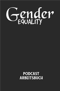 GENDER EQUALITY - Podcast Arbeitsbuch