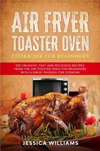 Air Fryer Toaster Oven Cookbook for Beginners
