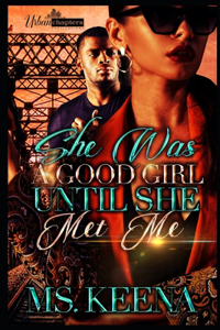 She Was A Good Girl Until She Met Me