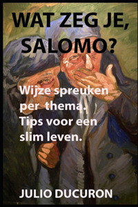 Wat Zeg Je Salomo?