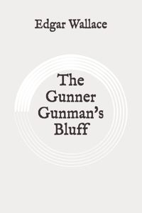 The Gunner Gunman's Bluff