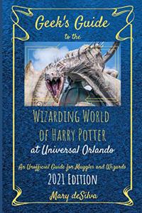 Geek's Guide to the Wizarding World of Harry Potter at Universal Orlando 2021