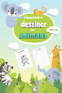 J'apprends à dessiner les animaux - Dès 4 ans