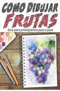 Como Dibujar Frutas, Guía para principiantes paso a paso