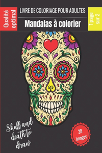 Livre de Coloriage pour adultes - Mandalas à colorier - Skull and death to draw