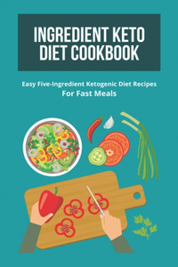 Ingredient Keto Diet Cookbook