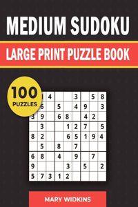 Medium Sudoku Large Print Puzzle Book 100 Puzzles