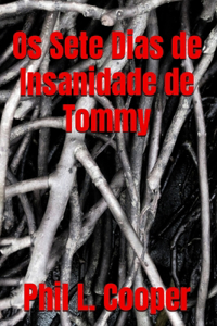 Os Sete Dias de Insanidade de Tommy
