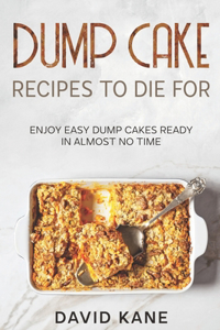 Dump Cake Recipes To Die For