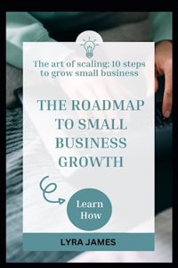 Roadmap to Small Business Growth