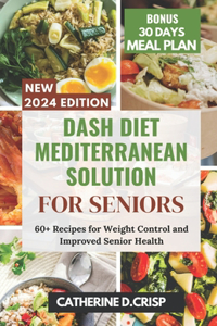 Dash Diet Mediterranean Solution for Seniors