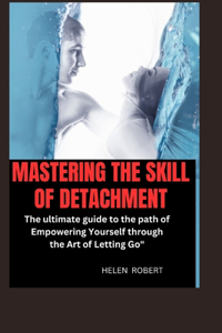 Mastering the Skill of Detachment