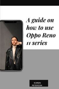 guide on how to use Oppo Reno 11 series