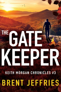 Gate Keeper: Keith Morgan Chronicles #3