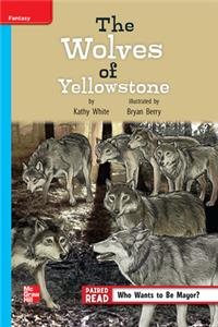 Reading Wonders Leveled Reader the Wolves of Yellowstone: On-Level Unit 4 Week 2 Grade 4