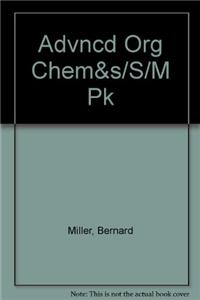 Advanced Organic Chemistry and Student Solutions Manual