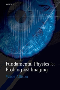 Fundamental Physics for Probing and Imaging