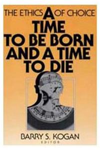 A Time to be Born and a Time to Die