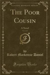 The Poor Cousin, Vol. 1 of 3