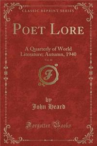 Poet Lore, Vol. 46: A Quarterly of World Literature; Autumn, 1940 (Classic Reprint)