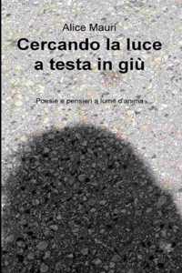 Cercando la luce a testa in giù