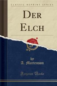 Der Elch (Classic Reprint)