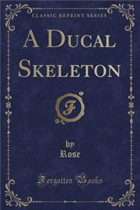 A Ducal Skeleton (Classic Reprint)