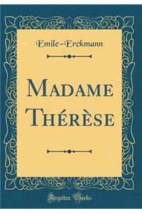 Madame Thï¿½rï¿½se (Classic Reprint)