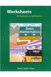 Worksheets for Classroom or Lab Practice, Basic Mathematics