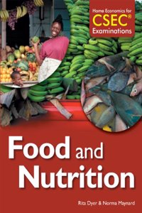 Home Economics for CSEC (R) Examinations Student's Book: Food & Nutrition