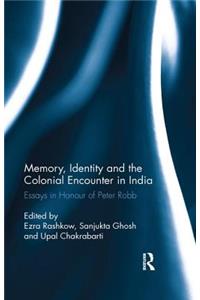 Memory, Identity and the Colonial Encounter in India