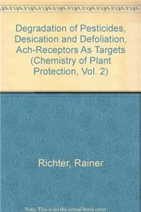 Degradation of Pesticides, Desiccation and Defoliation, Ach-Receptors as Targets