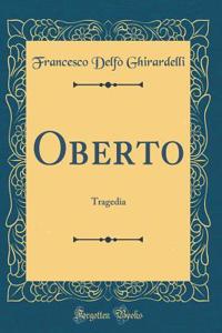 Oberto: Tragedia (Classic Reprint)