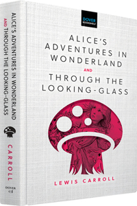 Alice's Adventures in Wonderland & Through the Looking-Glass