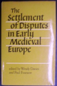 The Settlement of Disputes in Early Medieval Europe