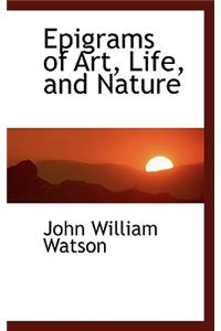 Epigrams of Art, Life, and Nature