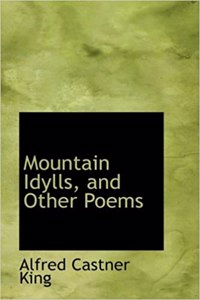 Mountain Idylls, and Other Poems